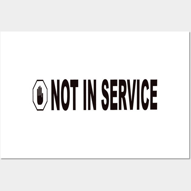 Not In Service Mother's Day Off Fun Quote Wall Art by taiche